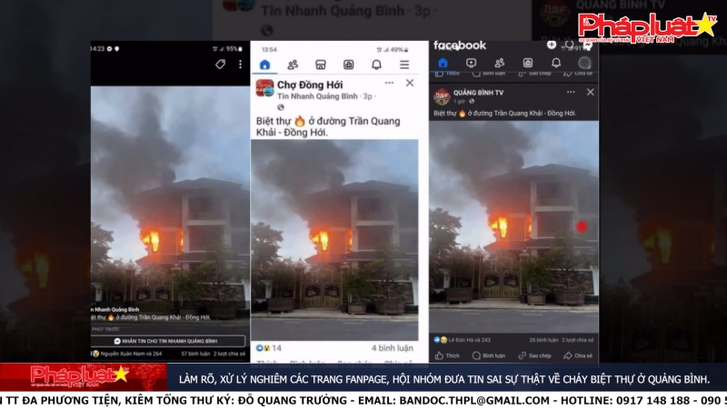 Pháp luật & Cộng đồng mạng ngày 22/10/2024: Làm rõ, xử lý nghiêm các trang Fanpage, hội nhóm đưa tin sai sự thật về cháy biệt thự ở Quảng Bình